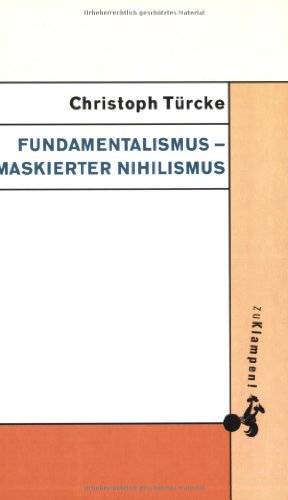 Fundamentalismus - maskierter Nihilismus.