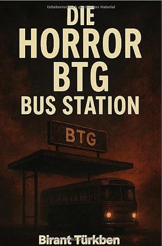 Die Horror BTG Bus Station: DE von epubli