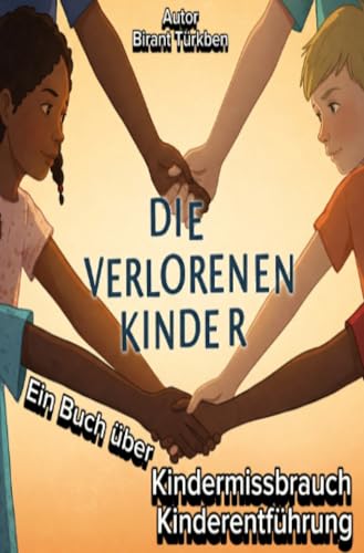 Die Verlorenen Kinder (Kindermissbrauch Kinderentführung) von epubli
