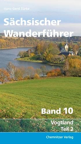 Sächsischer Wanderführer: Band 10: Vogtland 2 - Mittleres Vogtland