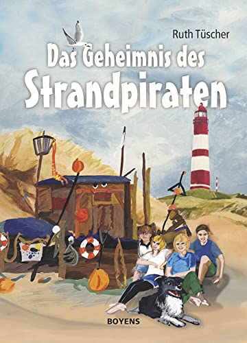 Das Geheimnis des Strandpiraten Das Geheimnis des Strandpiraten von Boyens