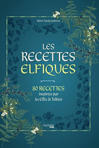 Les recettes elfiques: Recettes inspirées par les Elfes de Tolkien Les recettes elfiques: Recettes inspirées par les Elfes de Tolkien von HACHETTE HEROES