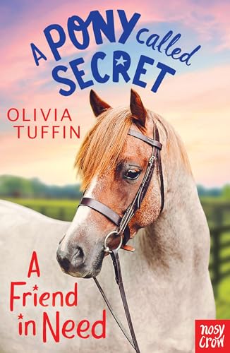 A Pony Called Secret: A Friend In Need