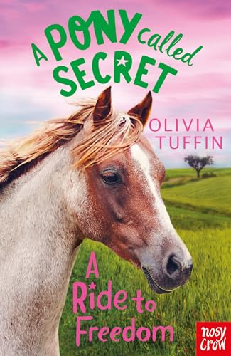 A Pony Called Secret: A Ride To Freedom