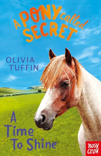 A Pony Called Secret: A Time To Shine
