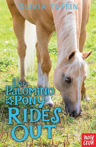 The Palomino Pony Rides Out von Nosy Crow