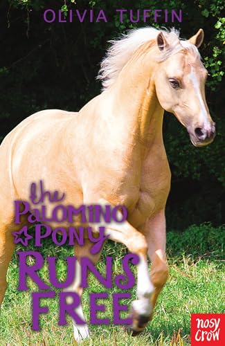 The Palomino Pony Runs Free von Nosy Crow