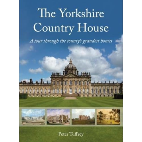 The Yorkshire Country House: A tour through the county's grandest homes von Great Northern Books Ltd