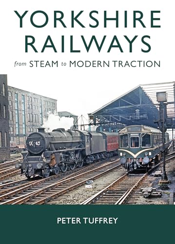 Yorkshire Railways from Steam to Modern Traction von Great Northern Books Ltd