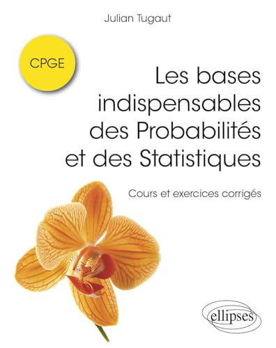 Les bases indispensables des Probabilités et des Statistiques: Cours et exercices corrigés (Références sciences) von ELLIPSES