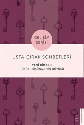 Usta-Çırak Sohbetleri: Yeni Bir Sen: Büyük Düşünmenin Büyüsü von Destek Yayınları