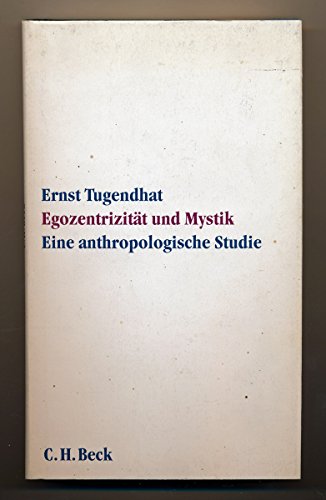 Egozentrizität und Mystik: Eine anthropologische Studie von C.H.Beck