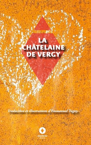 La Châtelaine de Vergy La Châtelaine de Vergy von Ardavena