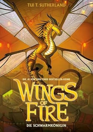 Wings of Fire 12: Die Schwarmkönigin - Die NY-Times Bestseller Drachen-Saga für Kinder ab 10 Jahre: Die Schwarmkönigin - Die #1 NY-Times Bestseller Drachen-Saga