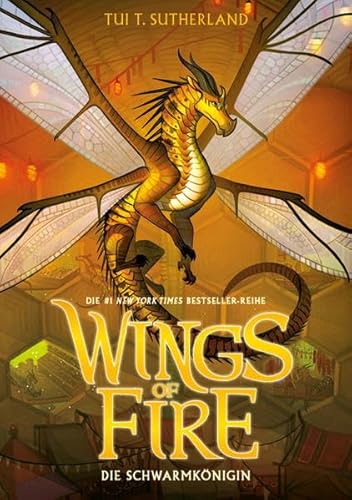 Wings of Fire 12: Die Schwarmkönigin - Die NY-Times Bestseller Drachen-Saga für Kinder ab 10 Jahre: Die Schwarmkönigin - Die #1 NY-Times Bestseller Drachen-Saga