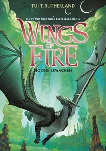 Wings of Fire 6: Moons Erwachen - Die NY-Times Bestseller Drachen-Saga: Moons Erwachen - Die NY-Times Bestseller Drachen-Saga