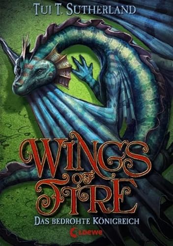 Wings of Fire (Band 3) – Das bedrohte Königreich: Fantstisches Kinderbuch für Jungen und Mädchen ab 11 Jahre