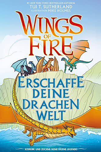 Wings of Fire - Erschaffe deine Drachenwelt: Ein kreatives Anleitungsbuch für deine Drachenwelt von Adrian&Wimmelbuchverlag
