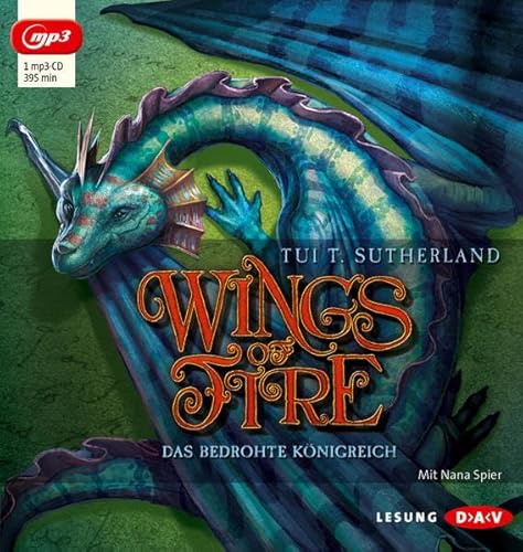Wings of Fire – Teil 3: Das bedrohte Königreich: Lesung mit Nana Spier (1 mp3-CD)