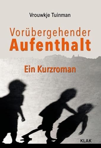Vorübergehender Aufenthalt: Ein Kurzroman von KLAK Verlag