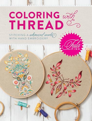 Tula Pink Coloring with Thread: Stitching a Whimsical World with Hand Embroidery von Penguin