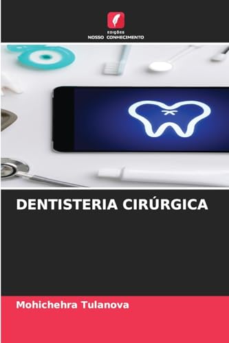 DENTISTERIA CIRÚRGICA von Edições Nosso Conhecimento