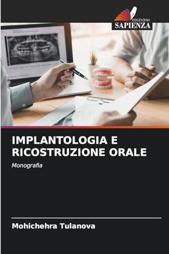 IMPLANTOLOGIA E RICOSTRUZIONE ORALE: Monografia von Edizioni Sapienza