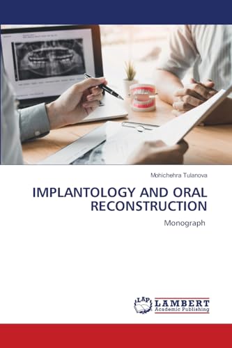 IMPLANTOLOGY AND ORAL RECONSTRUCTION: Monograph von LAP LAMBERT Academic Publishing