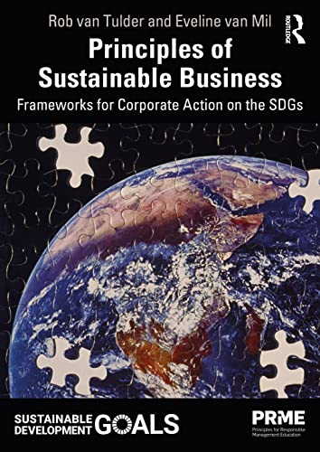 Principles of Sustainable Business: Frameworks for Corporate Action on the SDGs (Principles for Responsible Management Education) von Taylor & Francis