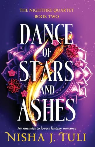 Dance of Stars and Ashes: An enemies to lovers fantasy romance (The Nightfire Quartet, Band 2) von Second Sky