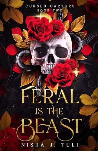 Feral is the Beast: An immortal witch and mortal man age gap fantasy romance (Cursed Captors, Band 2) von Nisha J. Tuli