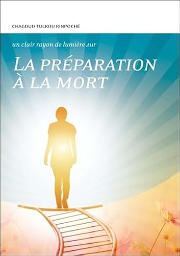 La préparation à la mort: Conseils spirituels, conseils pratiques von CLAIRE LUMIERE