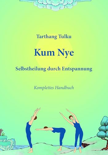 Kum Nye: Selbstheilung durch Entspannung von Dharma Publishing