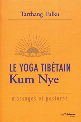 Le yoga tibétain kum nye: Massages et postures