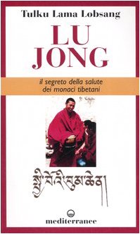 Lu Jong. Il segreto e la salute dei monaci tibetani (L' altra medicina) von Edizioni Mediterranee