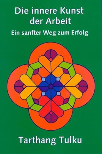 Die innere Kunst der Arbeit: Ein sanfter Weg zum Erfolg von Dharma Publ.Deutschland