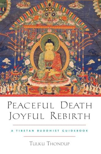 Peaceful Death, Joyful Rebirth: A Tibetan Buddhist Guidebook von Shambhala