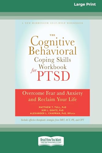 The Cognitive Behavioral Coping Skills Workbook for PTSD: Overcome Fear and Anxiety and Reclaim Your Life (16pt Large Print Format) von ReadHowYouWant