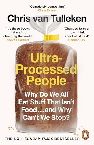 Ultra-Processed People: Why Do We All Eat Stuff That Isn’t Food … and Why Can’t We Stop? von Penguin