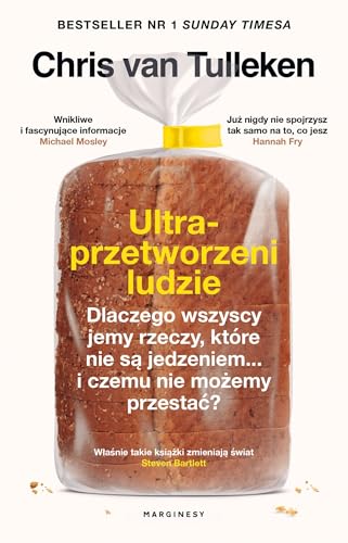 Ultraprzetworzeni ludzie: Dlaczego wszyscy jemy rzeczy, które nie są jedzeniem... i czemu nie możemy przestać? Ultraprzetworzeni ludzie: Dlaczego wszyscy jemy rzeczy, które nie są jedzeniem... i czemu nie możemy przestać?