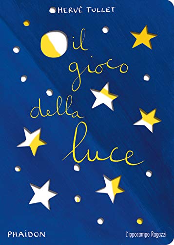 Herve Tullet - Il Gioco Della Luce. Ediz. A Colori