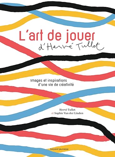 L'art de jouer: Images et inspirations d'une vie de créativité L'art de jouer: Images et inspirations d'une vie de créativité