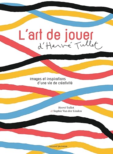 L'art de jouer: Images et inspirations d'une vie de créativité