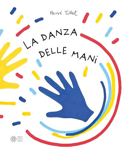 La danza delle mani. Ediz. a colori (I libri di Hervé Tullet)