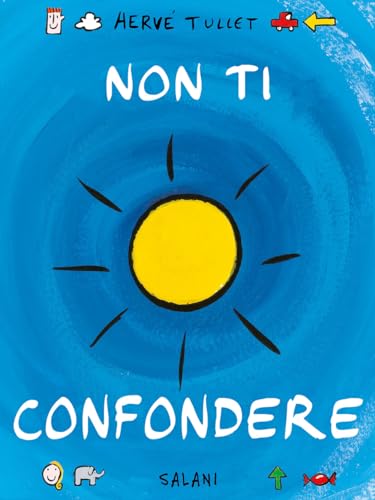 Non ti confondere. Ediz. a colori (Albi illustrati) von Salani