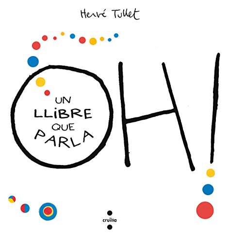 Oh! Un llibre que parla (Hervé Tullet) von CRUÏLLA