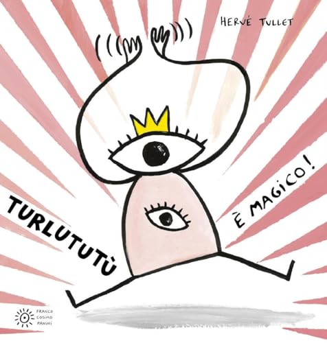 Turlututù è magico! Ediz. a colori (I libri di Hervé Tullet) von Franco Cosimo Panini