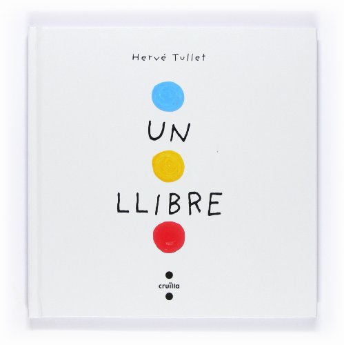 Un llibre (Hervé Tullet) Un llibre (Hervé Tullet)