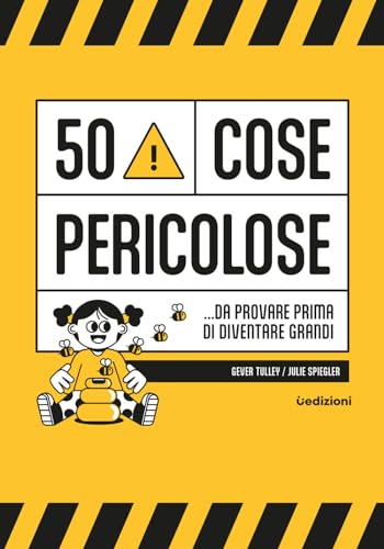 50 cose pericolose... da provare prima di diventare grandi (Manuali) von Uppa Edizioni