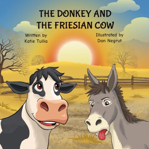 The Donkey and the Friesian Cow: Find Happiness in Every Day von Alaya Books for Children